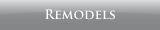 Remodels